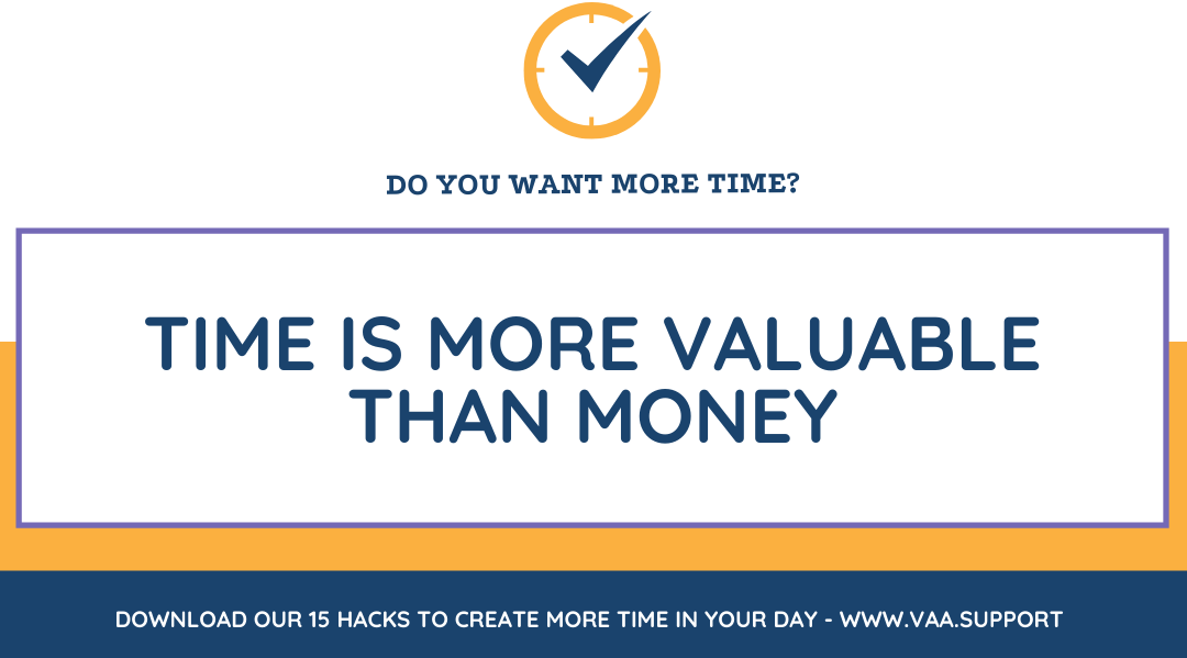 Time is more valuable than money.