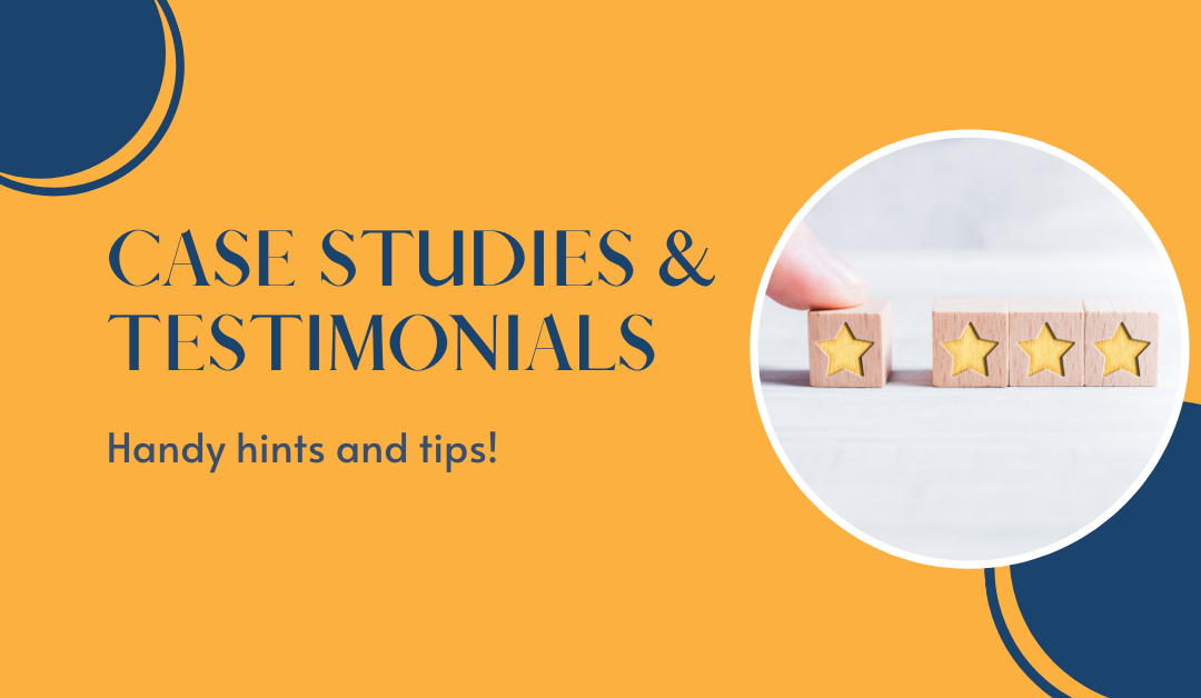 Case Studies & Testimonials – handy hints!