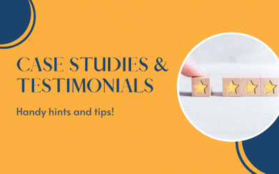 Case Studies & Testimonials – handy hints!